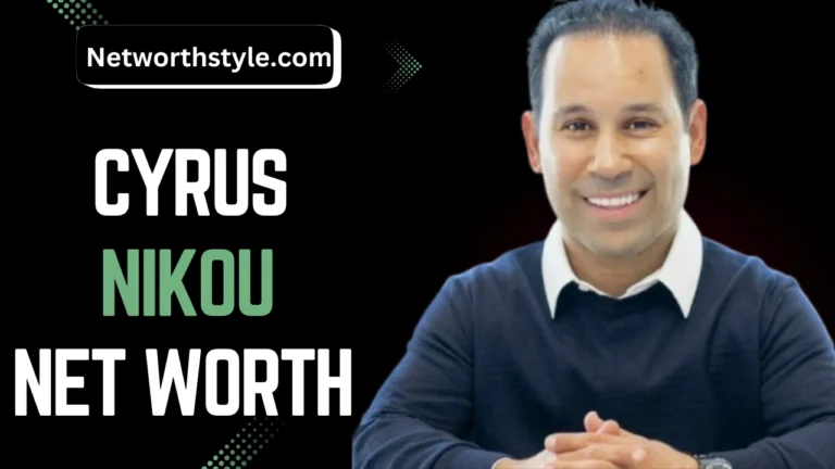 Cyrus Nikou Net Worth