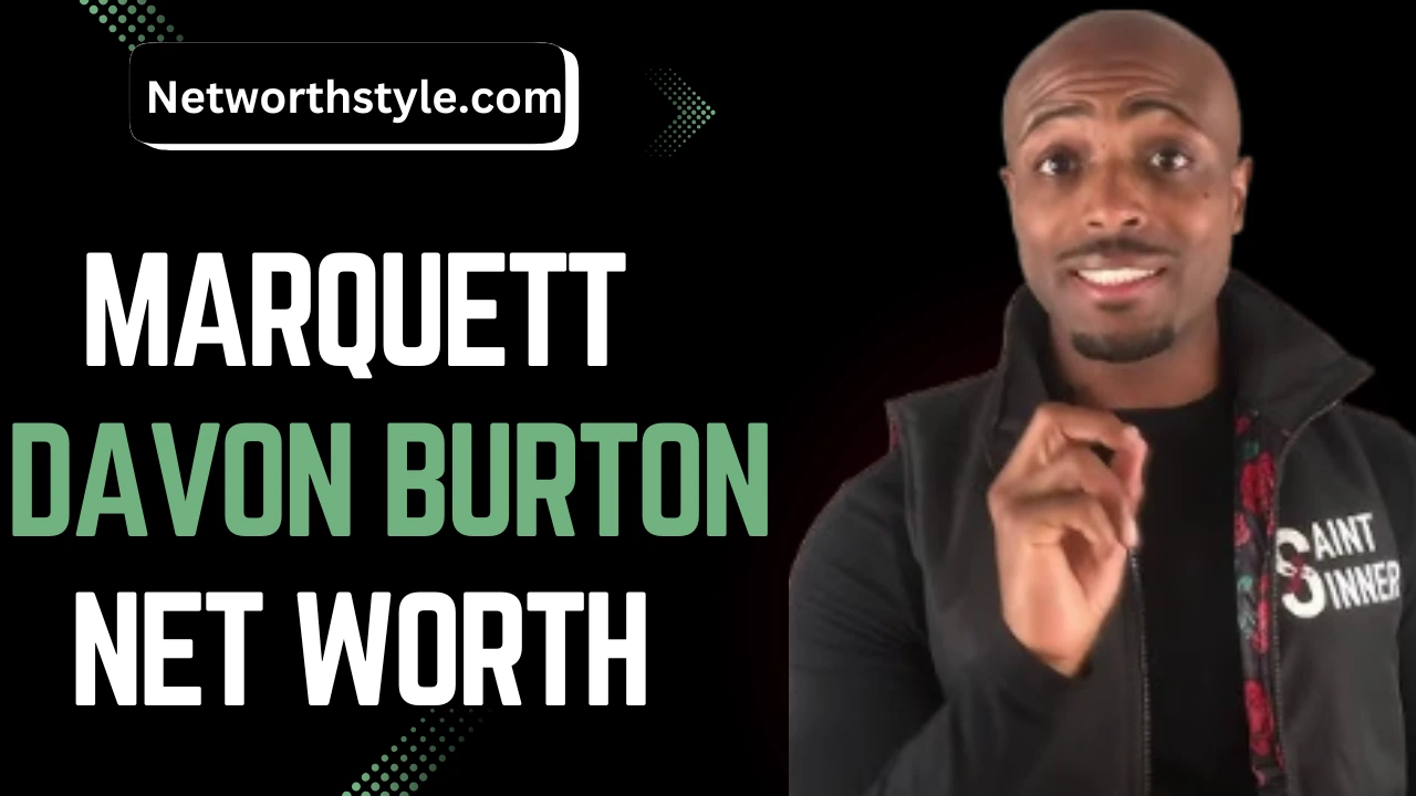 Marquett Davon Burton Net Worth 