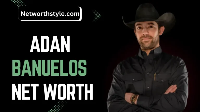 Adan Banuelos Net Worth